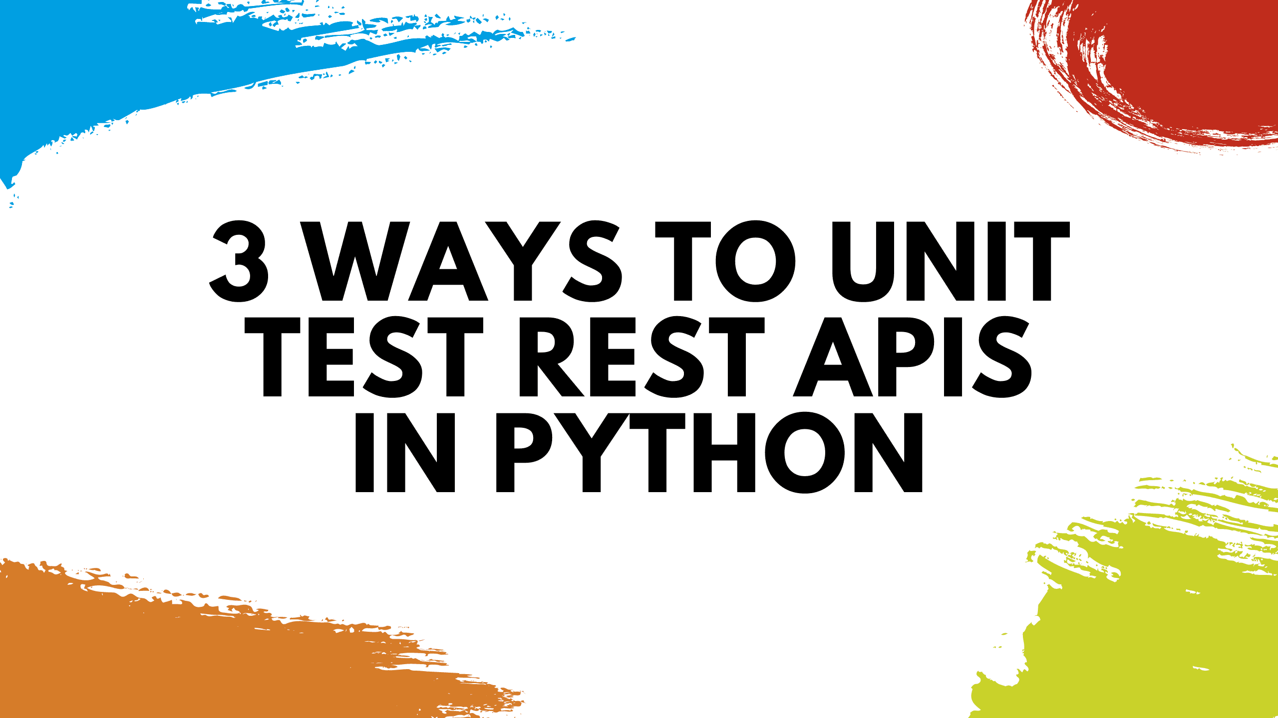 3 Ways to Unit Test REST APIs in Python